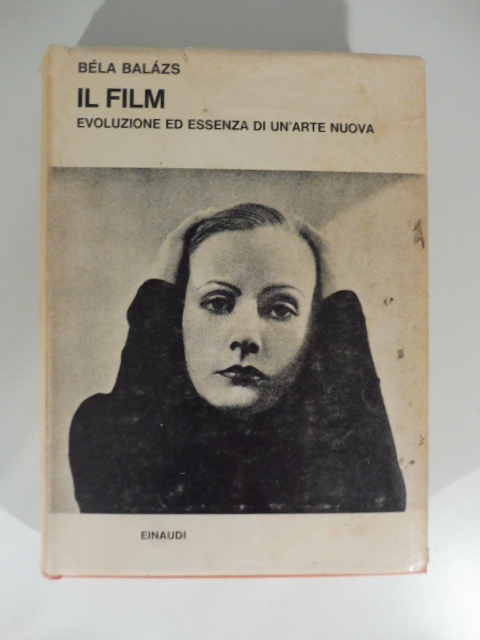 Il Film. Evoluzione ed essenza di un'arte nuova